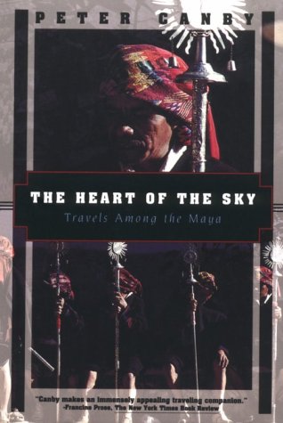 9781568360263: The Heart of the Sky: Travels among the Maya (Kodansha Globe) [Idioma Ingls]