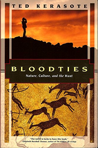 Stock image for Bloodties: Nature, Culture, and the Hunt for sale by Isle of Books