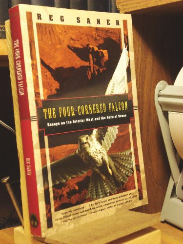Beispielbild fr The Four-Cornered Falcon: Essays on the Interior West and the Natural Scene zum Verkauf von Priceless Books