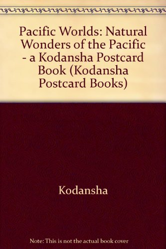 Pacific Worlds: Natural Wonders of the Pacific (A Kodansha Postcard Book) (9781568360560) by Kodansha