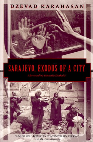 Beispielbild fr Sarajevo, Exodus of a City zum Verkauf von Better World Books