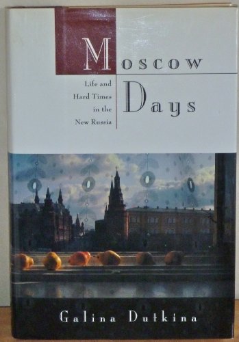 Imagen de archivo de Moscow Days: Life and Hard Times in the New Russia a la venta por Decluttr