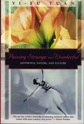 Beispielbild fr Passing Strange and Wonderful: Aesthetics, Nature, and Culture (Kodansha Globe) zum Verkauf von SecondSale