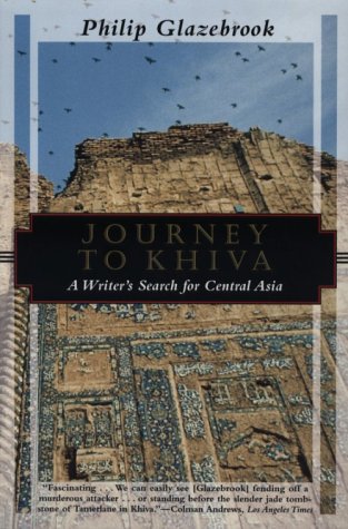 Beispielbild fr Journey to Khiva : A Writers Search for Central Asia zum Verkauf von Better World Books: West