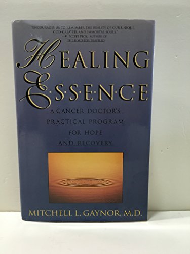 9781568360799: Healing Essence: A Cancer Doctor's Practical Program for Hope and Recovery