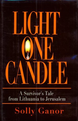 9781568360980: Light One Candle: A Survivor's Tale from Lithuania to Jerusalem