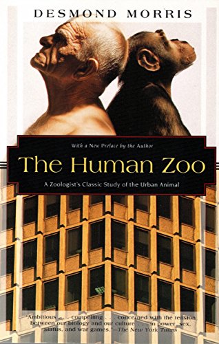 Beispielbild fr The Human Zoo: A Zoologist's Classic Study of the Urban Animal (Kodansha Globe) zum Verkauf von SecondSale