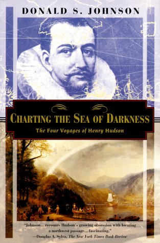 Imagen de archivo de CHARTING THE SEA OF DARKNESS. The Four Voyages of Henry Hudson a la venta por Cornerstone Books
