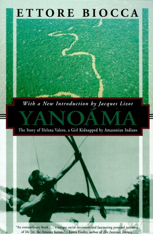 Stock image for Yanoama: The Story of Helena Valero, a Girl Kidnapped by Amazonian Indians (Kodansha Globe) for sale by Seattle Goodwill