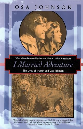 Imagen de archivo de I Married Adventure: The Lives of Martin and Osa Johnson (Kodansha Globe) [Paperback] Johnson, Osa and Kassebaum, Former Sen Nancy Landon a la venta por GridFreed