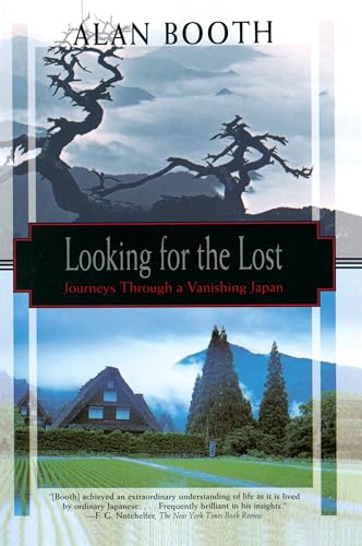 Stock image for Looking for the Lost: Journeys Through a Vanishing Japan (Kodansha Globe) for sale by SecondSale