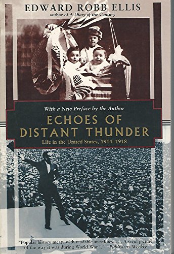 Imagen de archivo de Echoes of Distant Thunder: Life in the United States, 1914-1918 (Kodansha Globe) a la venta por Wonder Book