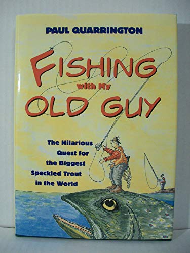 Beispielbild fr Fishing With My Old Guy: The Hilarious Quest for the Biggest Speckled Trout in the World zum Verkauf von Wonder Book