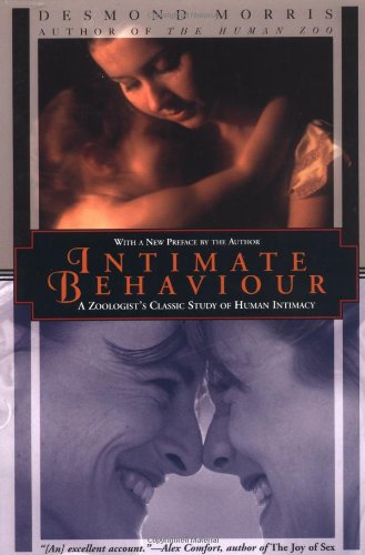 9781568361635: Intimate Behavior: A Zoologist's Classic Study of Human Intimacy