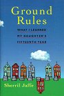 Imagen de archivo de Ground Rules : What I Learned My Daughter's Fifteenth Year a la venta por Better World Books