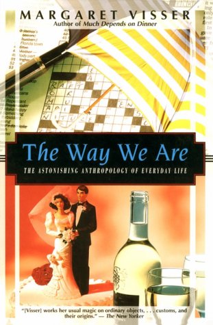 9781568361864: The Way We Are: The Astonishing Anthropology of Everyday Life (Kodansha Globe)