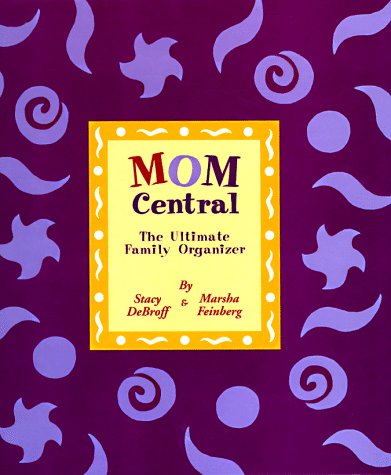 Beispielbild fr Mom Central : The Ultimate Family Organizer zum Verkauf von Better World Books