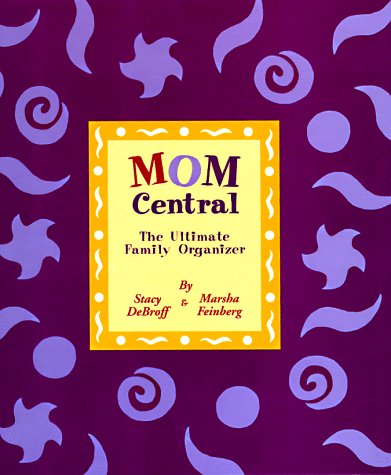 Imagen de archivo de Mom Central : The Ultimate Family Organizer a la venta por Better World Books