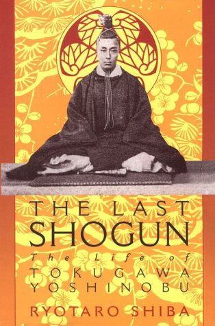 The Last Shogun: The Life of Tokugawa Yoshinobu - Shiba, Ryotaro;Carpenter, Juliet Winters