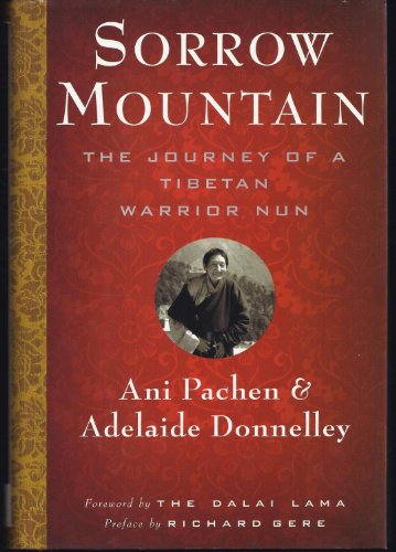Beispielbild fr Sorrow Mountain: The Journey of a Tibetan Warrior Nun zum Verkauf von Jenson Books Inc