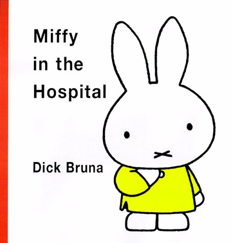 Stock image for Miffy in the Hospital for sale by Better World Books: West