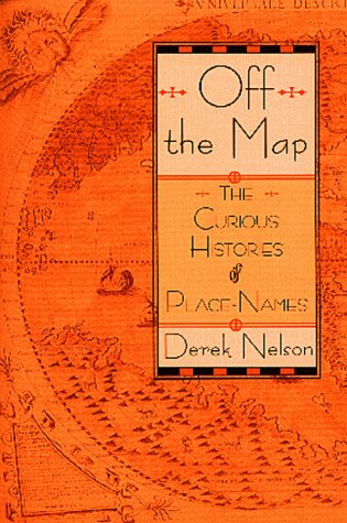 Stock image for Off the Map: The Curious Histories of Place-Names for sale by HPB-Diamond