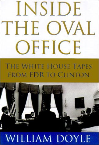 Imagen de archivo de Inside the Oval Office: The White House Tapes from FDR to Clinton a la venta por Wonder Book