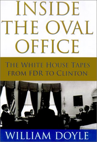 Stock image for Inside the Oval Office: The White House Tapes from FDR to Clinton for sale by Wonder Book