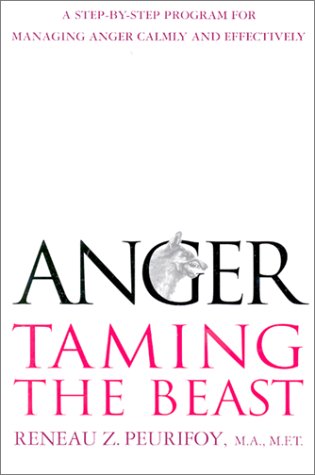 Beispielbild fr Anger: Taming the Beast : A Step-by-Step Program for Managing Anger Calmly and Effectively zum Verkauf von Wonder Book