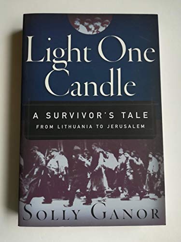 9781568363523: Light One Candle: A Survivor's Tale from Lithuania to Jerusalem