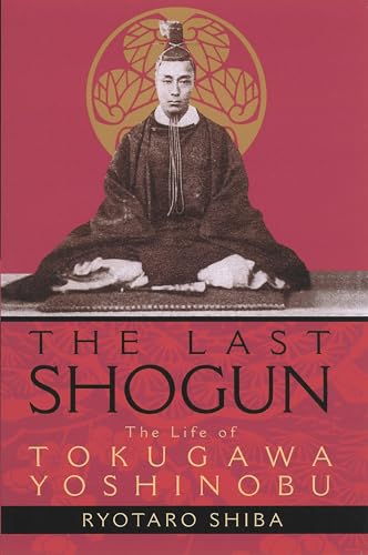 Beispielbild fr The Last Shogun: The Life of Tokugawa Yoshinobu zum Verkauf von BooksRun