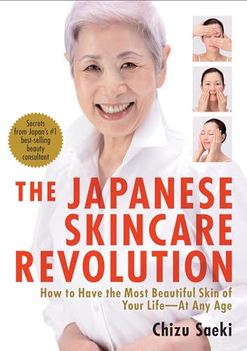 9781568364063: Japanese Skincare Revolution: How to Have the Most Beautiful Skin of Your Life - at Any Age