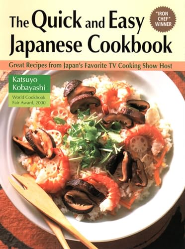 Beispielbild fr The Quick and Easy Japanese Cookbook: Great Recipes from Japan's Favorite TV Cooking Show Host zum Verkauf von AwesomeBooks
