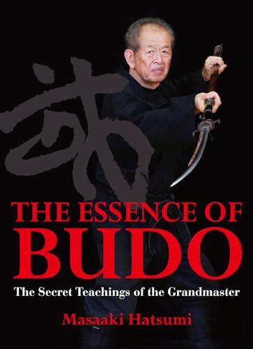 9781568364629: The Essence Of Budo: The Secret Teachings of the Grandmaster