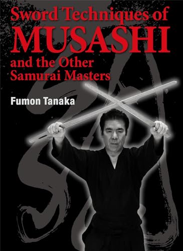 9781568364759: Sword Techniques Of Musashi And The Other Samurai Masters