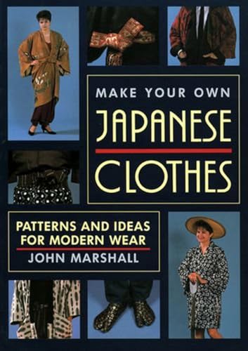 9781568364933: Make Your Own Japanese Clothes: Patterns And Ideas For Modern Wear