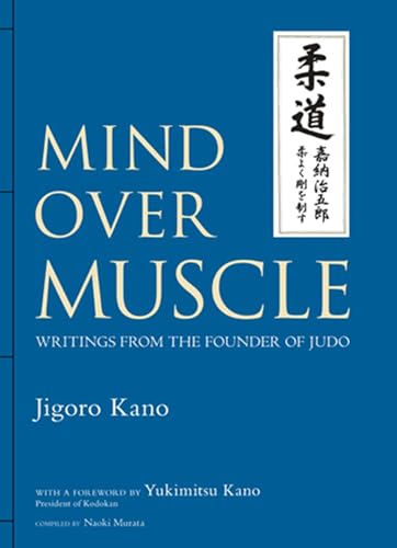 Mind Over Muscle: Writings From The Founder Of Judo (Hardcover) - Jigoro Kano