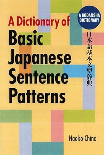 A Dictionary of Basic Japanese Sentence Patterns (9781568365107) by Chino, Naoko
