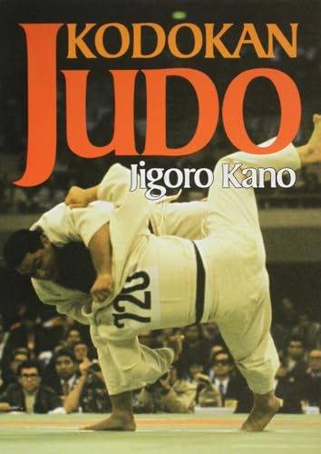 9781568365398: Kodokan Judo: The Essential Guide to Judo by Its Founder Jigoro Kano