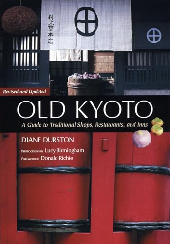 9781568365459: Old Kyoto: A Guide To Traditional Shops, Restaurants, And Inns: A Guide to Traditional Shops, Restaurants, and Inns: 20th Anniversary Edition