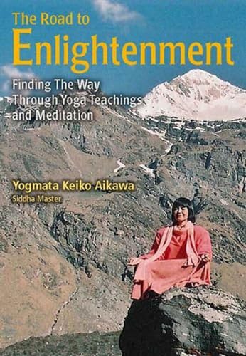 9781568365480: The Road to Enlightenment: Finding the Way Through Yoga Teachings and Meditation