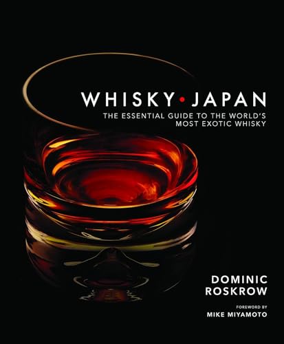 Stock image for Whisky Japan: The Essential Guide to the World's Most Exotic Whisky for sale by BooksRun