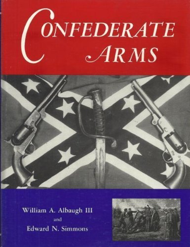 Beispielbild fr Confederate Arms (The William Albaugh Collection Series) zum Verkauf von Wonder Book