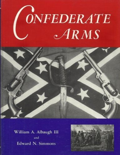 Stock image for Confederate Arms (The William Albaugh Collection Series) for sale by Avant Retro Books   Sac Book Fair