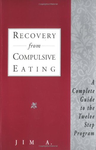 Beispielbild fr Recovery from Compulsive Eating : A Complete Guide to the Twelve Step Program zum Verkauf von Better World Books: West