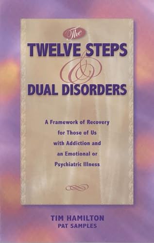 9781568380186: The Twelve Steps And Dual Disorders: A Framework of Recovery for Those of Us with Addiction & an Emotional or Psychiatric Illness