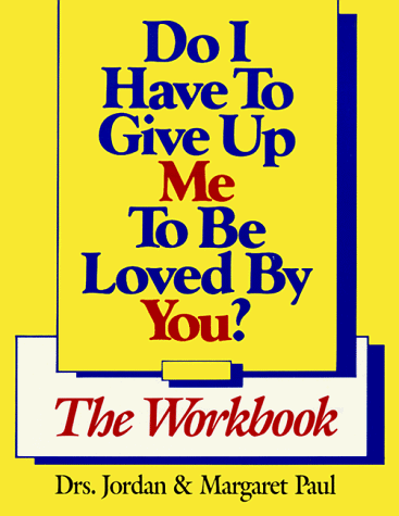 Stock image for Do I Have to Give Up Me to Be Loved by You? (Workbook, First Edition) for sale by Wonder Book