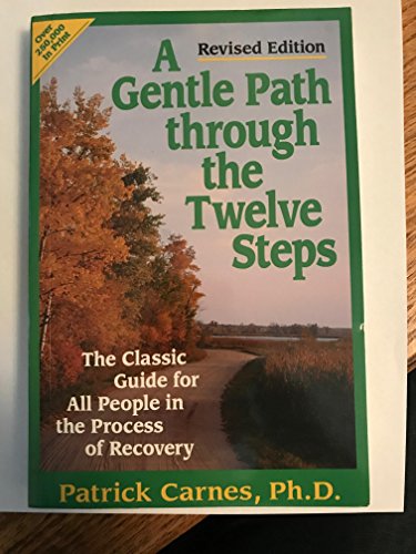 Stock image for A Gentle Path Through the Twelve Steps: The Classic Guide for All People in the Process of Recovery for sale by SecondSale
