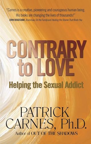 Beispielbild fr Contrary to Love: Helping the Sexual Addict zum Verkauf von Wonder Book