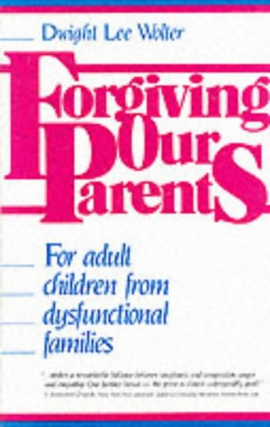 9781568380636: Forgiving Our Parents: For Adult Children from Dysfunctional Families